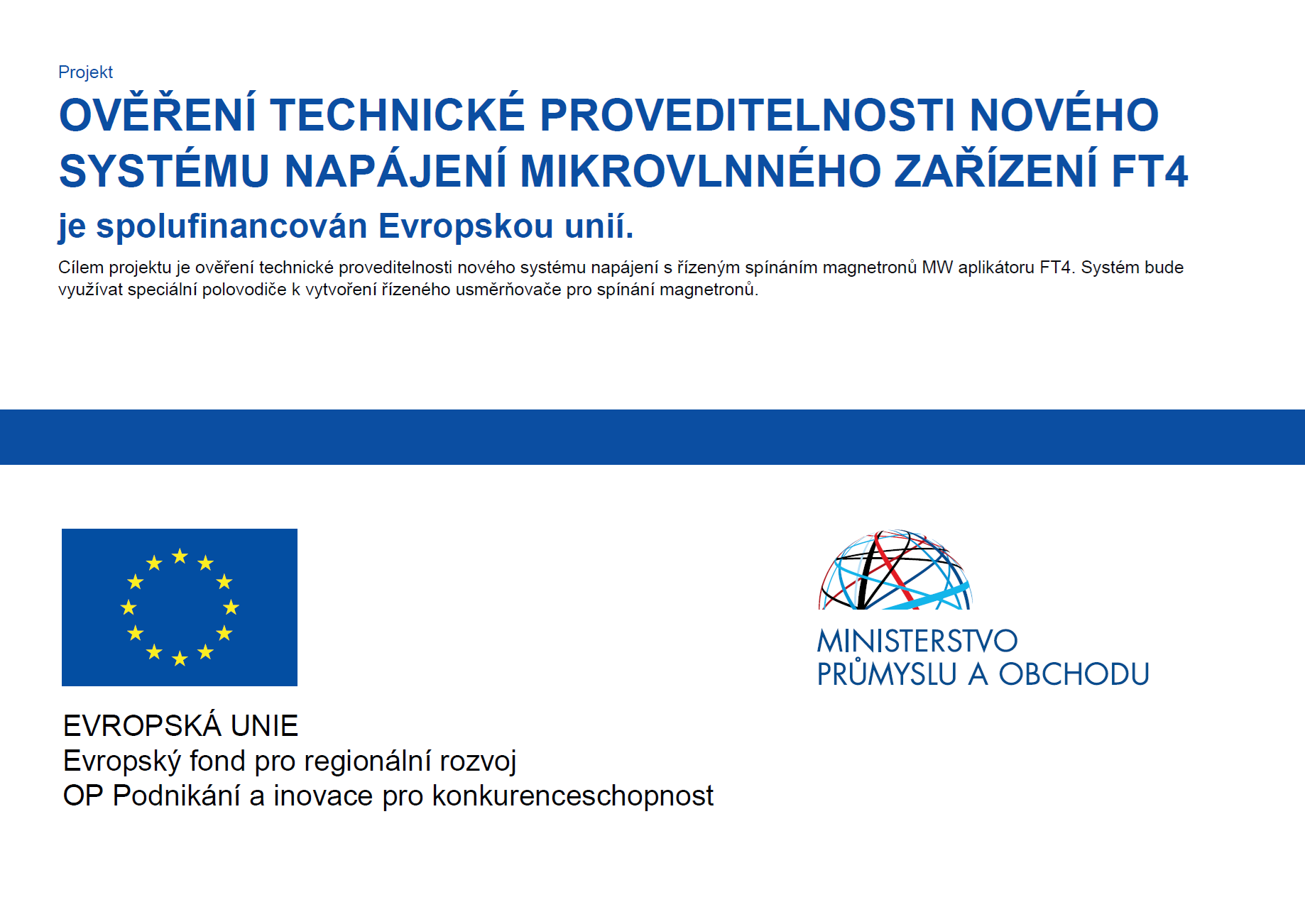 Ověření technické proveditelnosti nového systému napájení mikrovlnného zařízení FT4 - FUTTEC a.s.