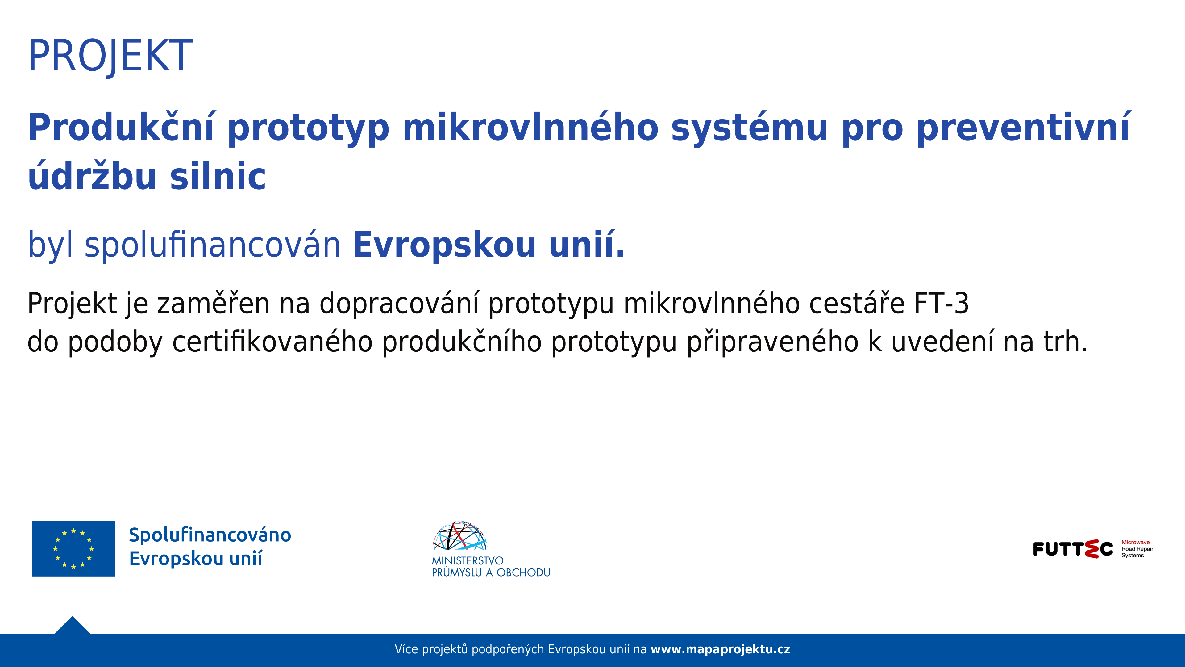 Produkční prototyp mikrovlnného systému pro preventivní údržbu silnic - FUTTEC a.s.